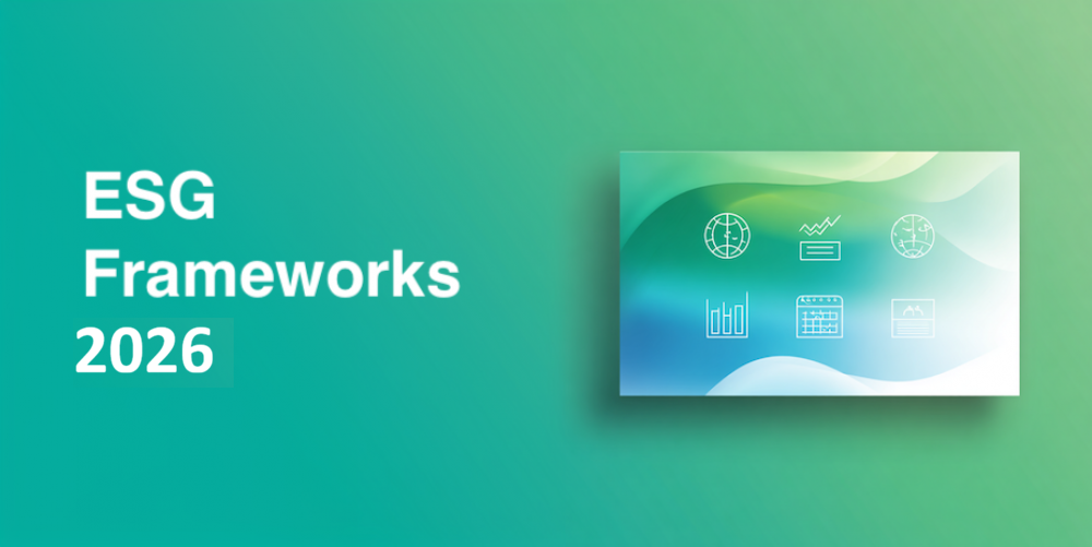 ESG Frameworks 2026: Complete Guide to Choosing CSRD, GRI, SASB, ISSB & More